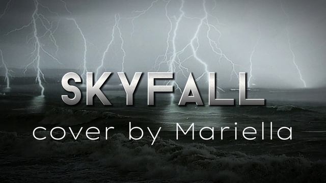 Adele — SKYFALL (cover by Mariella). Песня Skyfall в исполнении Мэриэллы смотреть онлайн