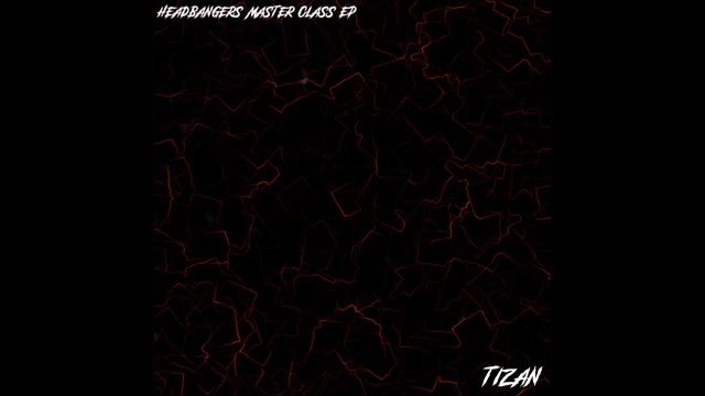 Tizan - Headbangers Master Class EP [Full Album EP] смотреть онлайн