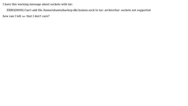 Unix & Linux: tell tar to ignore sockets - I don't want to see warnings смотреть онлайн