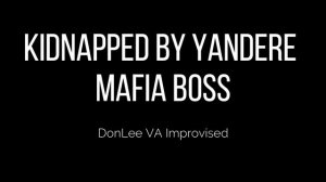 M4F Kidnapped by Yandere Mafia Boss | Soft Yandere Mafia Don x Willing Listener | Accent