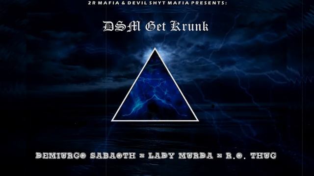 DEMIURGO SABAOTH - DSM Get Krunk. Ft LADY MURDA X R.O THUG. (Prod.AbbaDxn) -DEVIL SHYT MAFIA. смотреть онлайн