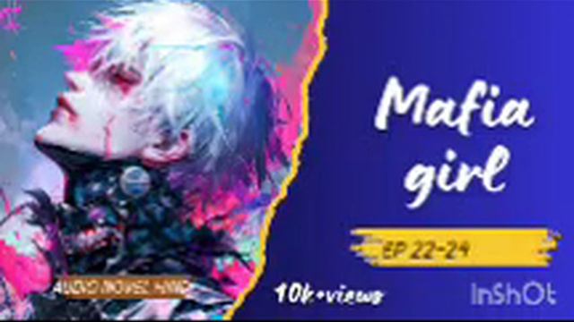 mafia girl ep 22-24 pocket novel audio story hindi@Audionovelhindi смотреть онлайн