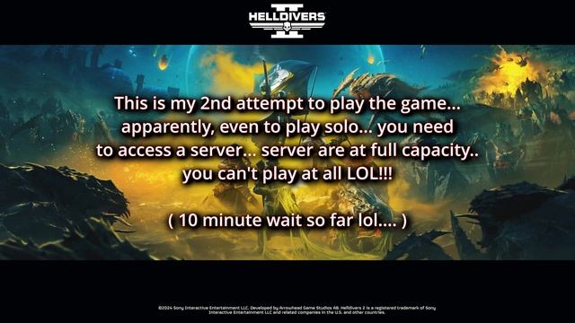 HELLDIVER 2 - WAIT BEFORE YOU BUY! - Server at FULL CAPACITY - CAN'T PLAY THE GAME! GARBAGE TRAP! смотреть онлайн
