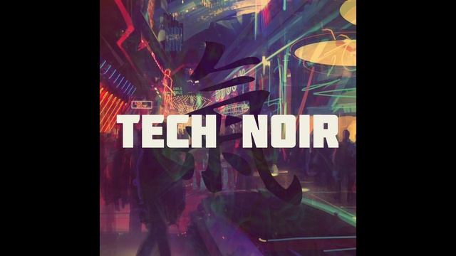 tech noir : 齐 смотреть онлайн