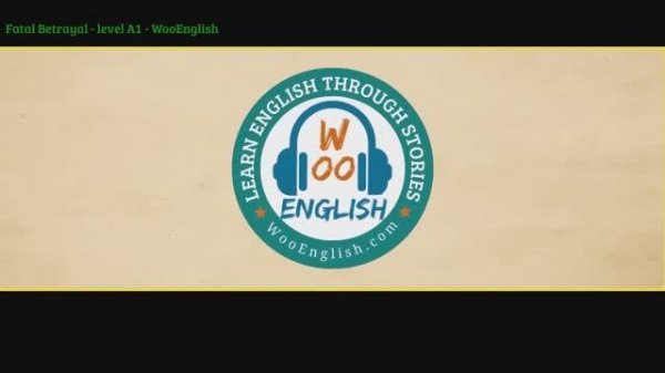 english story for listening ⭐ Level 1 – Fatal Betrayal   WooEnglish