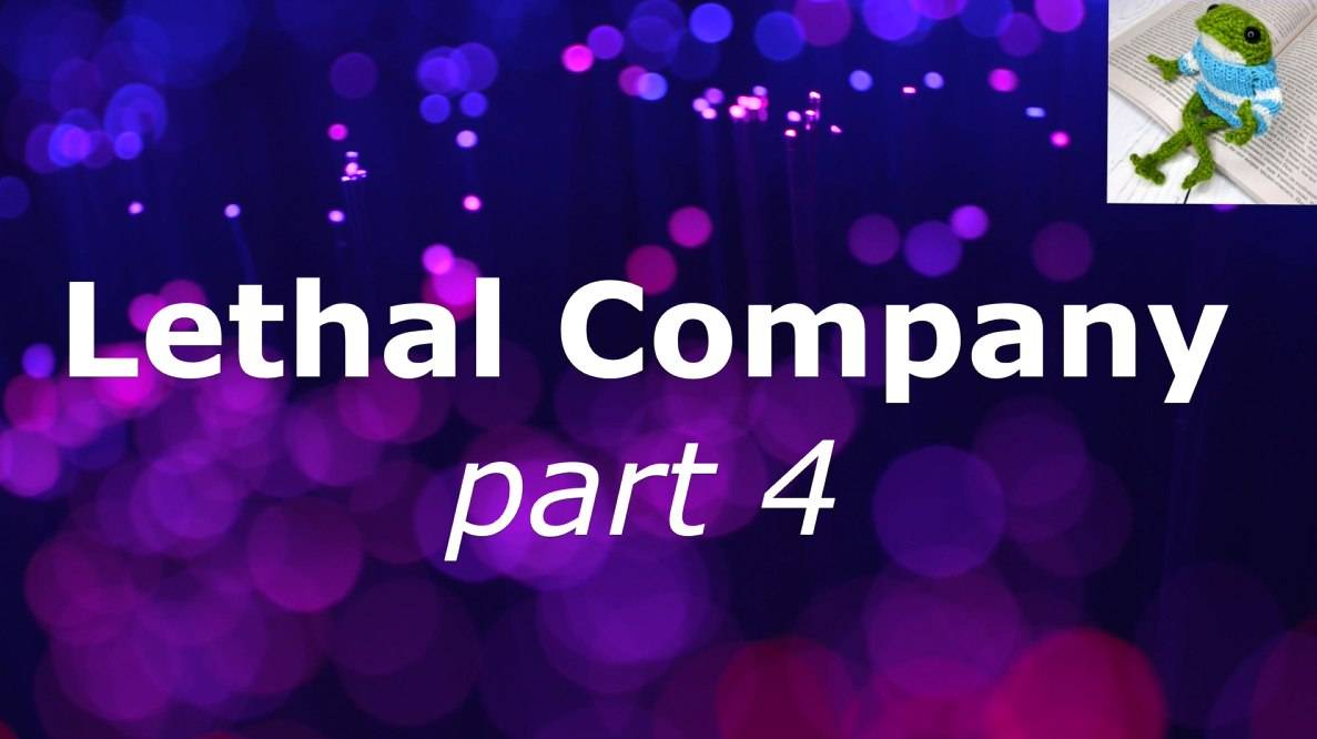 Хароош!! 1 год!! LethalCompany Part4