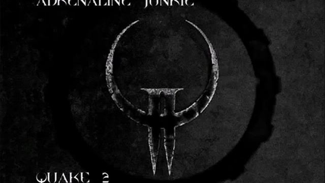 Quake II Soundtrack - Adrenaline Junkie смотреть онлайн