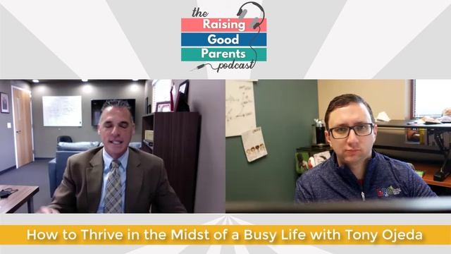 How To Thrive in the Midst of a Busy Life with Tony Ojeda смотреть онлайн