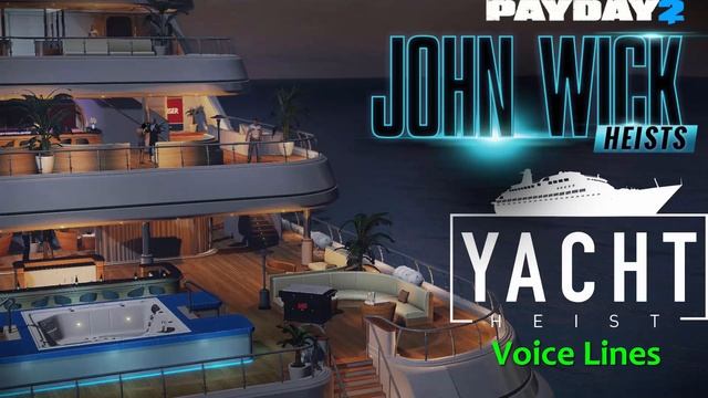 Payday 2 - The Yacht Heist Voice Lines (John Wick Heists) смотреть онлайн
