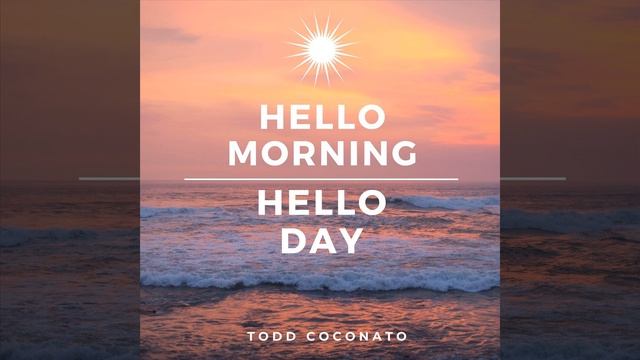 Hello Morning, Hello Day