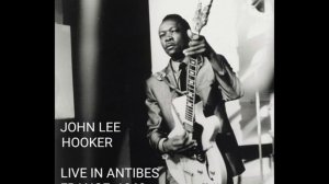 John Lee Hooker-Live In Antibes, France 07-23-1969