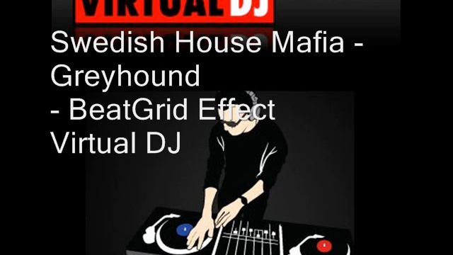 Swedish House Mafia - Greyhound w/ VirtualDJ beatgrid effect смотреть онлайн