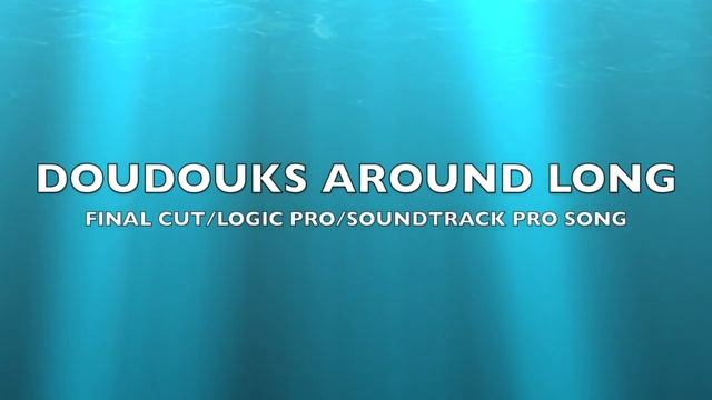 Doudouks Around Long | Final Cut/Logic Pro/Soundtrack Pro Song-Music смотреть онлайн