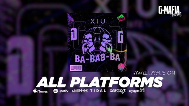 XIU - Ba - Bab - Ba (Original Mix) [G-MAFIA RECORDS] смотреть онлайн