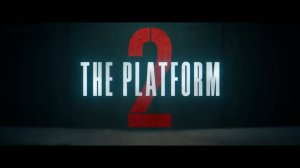 Платформа 2 | Русский трейлер | Фильм 2024