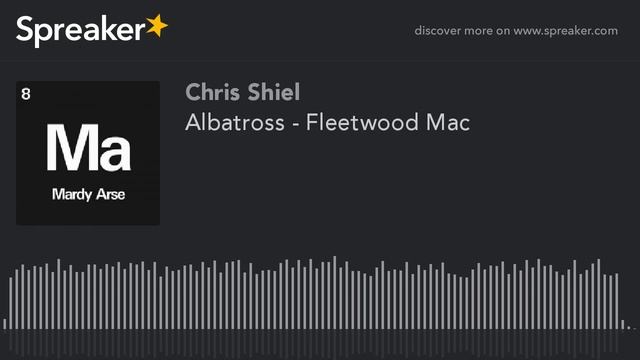 Albatross - Fleetwood Mac (made with Spreaker) смотреть онлайн