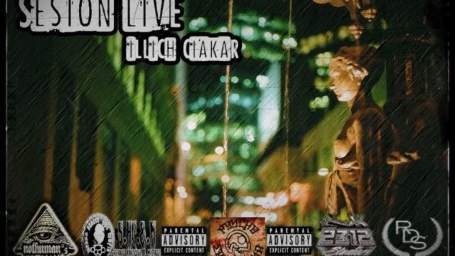 Sesion Live ( iLL-ich Ciakar) ( iLL-ich Ciakar en el Beat) смотреть онлайн