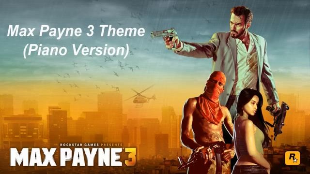 Max Payne 3 Theme (Piano Version) смотреть онлайн