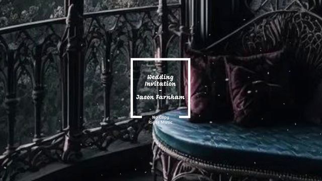 wedding Invitation - Jason Farnham (No Copy Right Music) classical Music смотреть онлайн