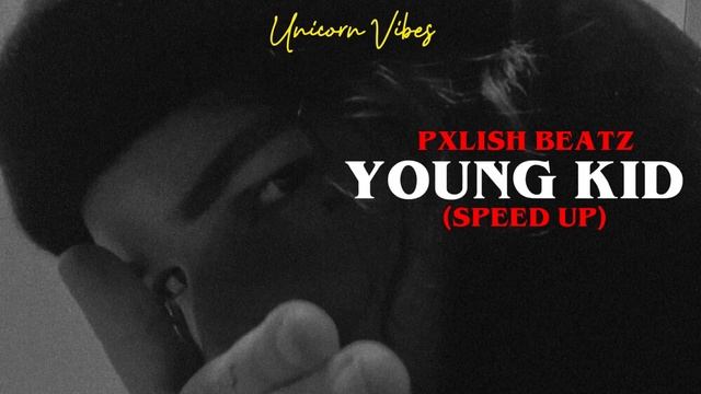 Pxlish Beatz - Young Kid (speed Up)