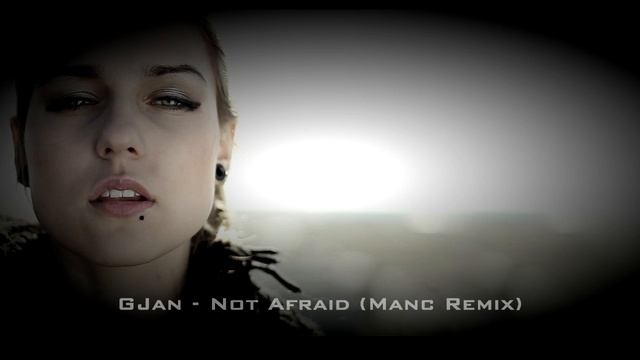 GJan - Not Afraid (Manc Remix) смотреть онлайн