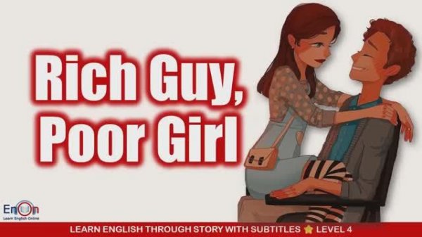 Love between Rich Guy, Poor Girl _ EnOn - Learn English Online