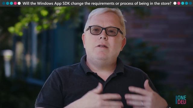Will the Windows App SDK change the requirements or process of being in the store | One Dev Questio смотреть онлайн