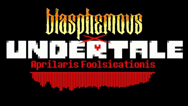Aprilaris Foolsicationis (Blasphemous x Undertale x Fahad Lami Remix) смотреть онлайн
