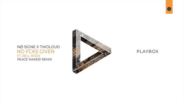 NØ SIGNE & TWOLOUD - No Fcks Given (ft. Rell Rock)(PEACE MAKER! Remix) смотреть онлайн