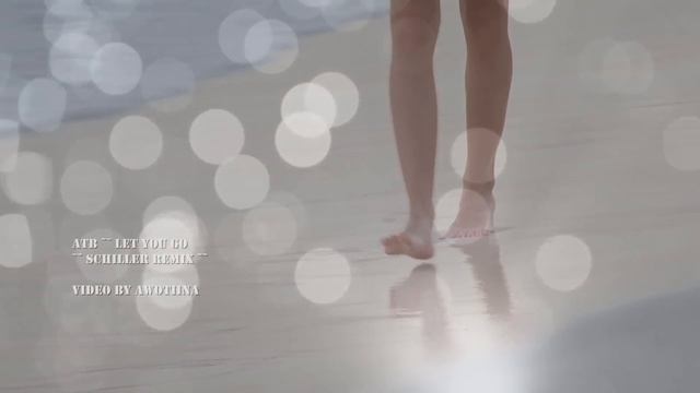 ATB - Let You Go ( Schiller Remix ) HD Video By AwoTiina смотреть онлайн