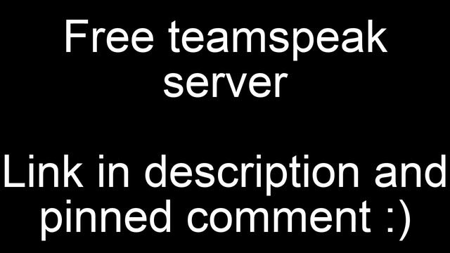 Free TeamSpeak server!! Get it now смотреть онлайн