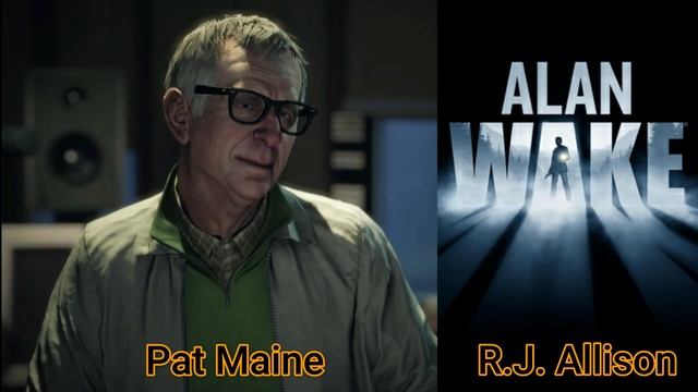 Character and Voice Actor - Alan Wake - Pat Maine - R.J. Allison смотреть онлайн