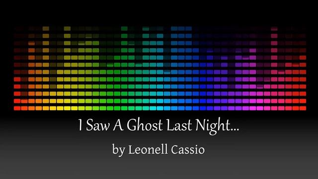 Leonell Cassio - I Saw A Ghost Last Night… смотреть онлайн