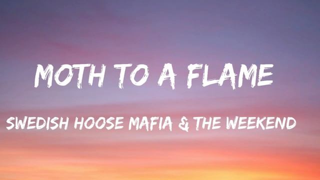 Swedish House Mafia And The Weeknd - Moth To A Flame (Lyrics)