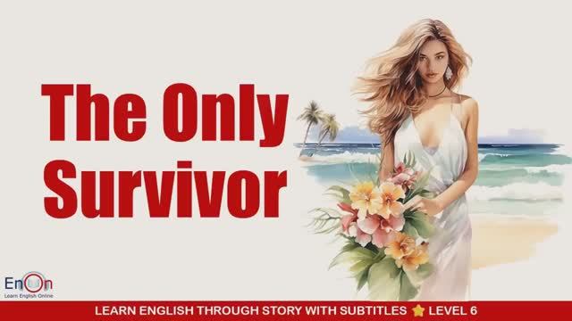 The Only Survivor _ EnOn - Learn English Online