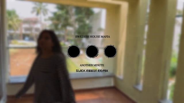 Swedish House Mafia  - Another Minute (Slack Ribbon Remix) Music Video