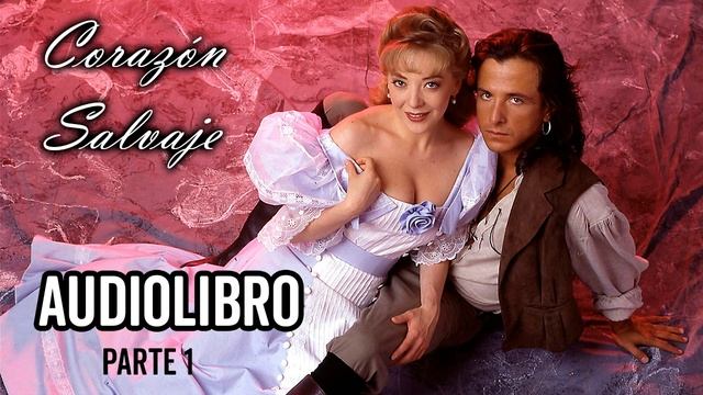 Corazón Salvaje - Audiolibro en Español - parte 1 смотреть онлайн