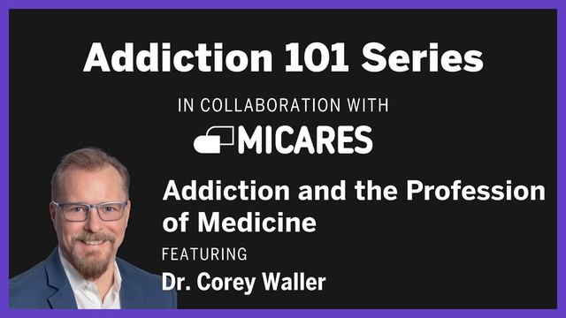Addiction 101: Addiction and the Profession of Medicine with Dr. Corey Waller смотреть онлайн
