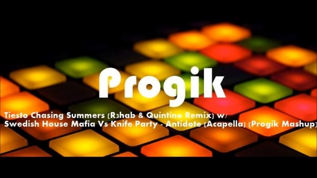 Tiesto Chasing Summers w/ Swedish House Mafia Vs Knife Party - Antidote (Acapella) (Progik Mashup) смотреть онлайн