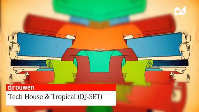djrouwen - Tech House & Tropical (DJ-SET) смотреть онлайн