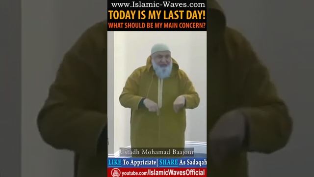 Today is MY LAST DAY! What Should Be My Main Concern? | Ustadh Mohamad Baajour смотреть онлайн
