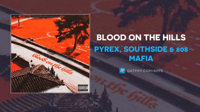 Pyrex, Southside & 808 MAFIA - Blood On The Hills (AUDIO) смотреть онлайн
