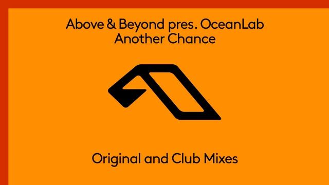 Above & Beyond pres. OceanLab - Another Chance (Original Mix) смотреть онлайн