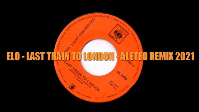 ELO - LAST TRAIN TO LONDON - ALETEO REMIX 2021 - (Fa. Rmx) смотреть онлайн