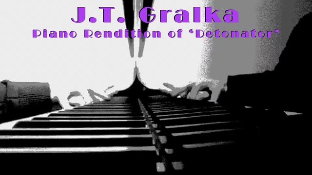 J.T. Gralka covers Candy Apple Blue’s Detonator (Piano Rendition) смотреть онлайн