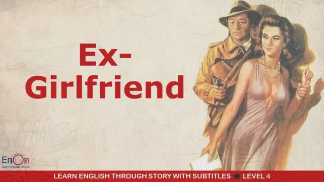 Ex-Girlfriend Story Level 4 _ EnOn English Online