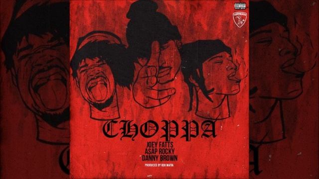 Joey Fatts - Choppa ft. A$AP Rocky, Danny Brown (Prod. by 808 Mafia) смотреть онлайн