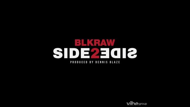 Dennis Blaze feat. BLKRAW - "Side 2 Side" OFFICIAL VERSION смотреть онлайн