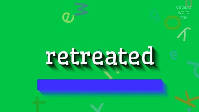 RETREATED - HOW TO PRONOUNCE RETREATED? #retreated смотреть онлайн