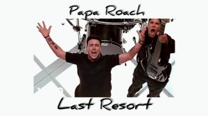Papa Roach - Last Resort
